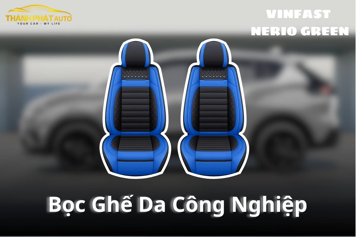 Bọc Ghế Da Công Nghiệp Cho Xe VinFast Nerio Green