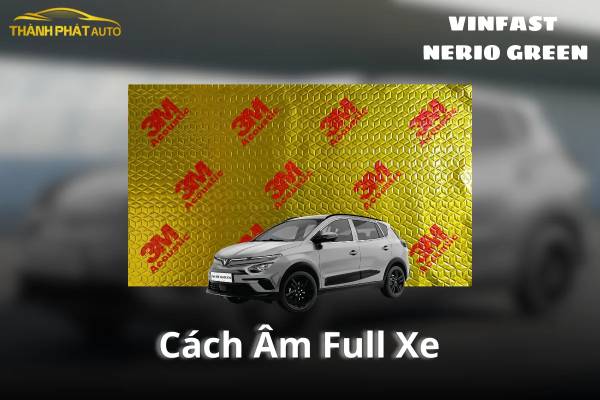 Cách Âm Full Xe VinFast Nerio Green