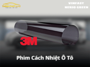 Dán Phim Cách Nhiệt 3M Cho Xe VinFast Nerio Green