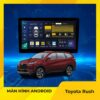 Màn Hình Android cho xe Toyota Rush