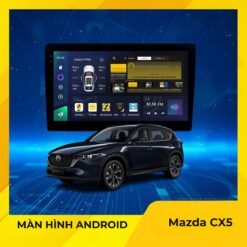 Màn Hình Android Cho Xe Mazda CX5