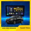 Màn Hình Android Cho Xe Suzuki Vitara