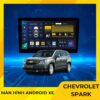 Màn Hình Android Cho Xe Chevrolet Spark