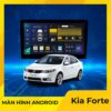 Màn Hình Android Cho Xe Kia Forte