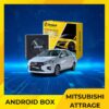 Android Box Cho Xe Mitsubishi Attrage