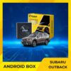 Android Box Cho Xe Subaru Outback