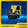 Android Box Cho Xe Hyundai Tucson