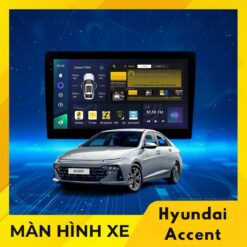 Màn Hình Android Cho Xe Hyundai Accent
