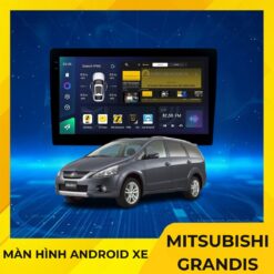 Màn Hình Android Cho Xe Mitsubishi Grandis