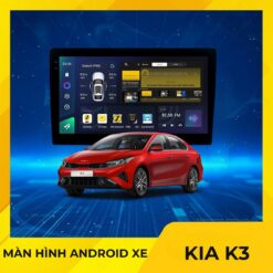 Màn Hình Android Cho Xe KIA K3