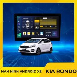 Màn Hình Android Cho Xe KIA Rondo
