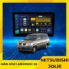 Màn Hình Android Cho Xe Mitsubishi Jolie