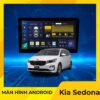 Màn Hình Android Cho Xe Kia Sedona
