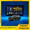 Màn Hình Android Cho Xe Subaru Forester