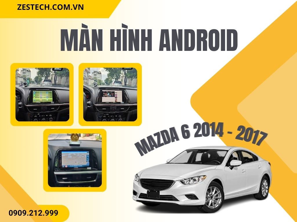 Màn hình Android Mazda 6 2014-2017