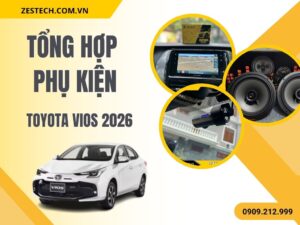 Tổng hợp phụ kiện Totyta Vios 2026