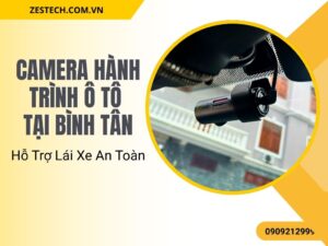 Camera Hành Trình Ô Tô Tại Bình Tân – Hỗ Trợ Lái Xe An Toàn
