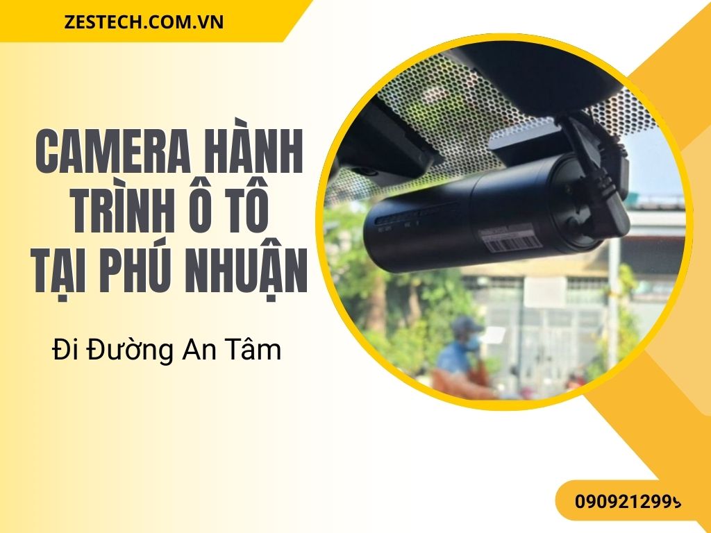 Camera Hành Trình Ô Tô Tại Phú Nhuận – Đi Đường An Tâm