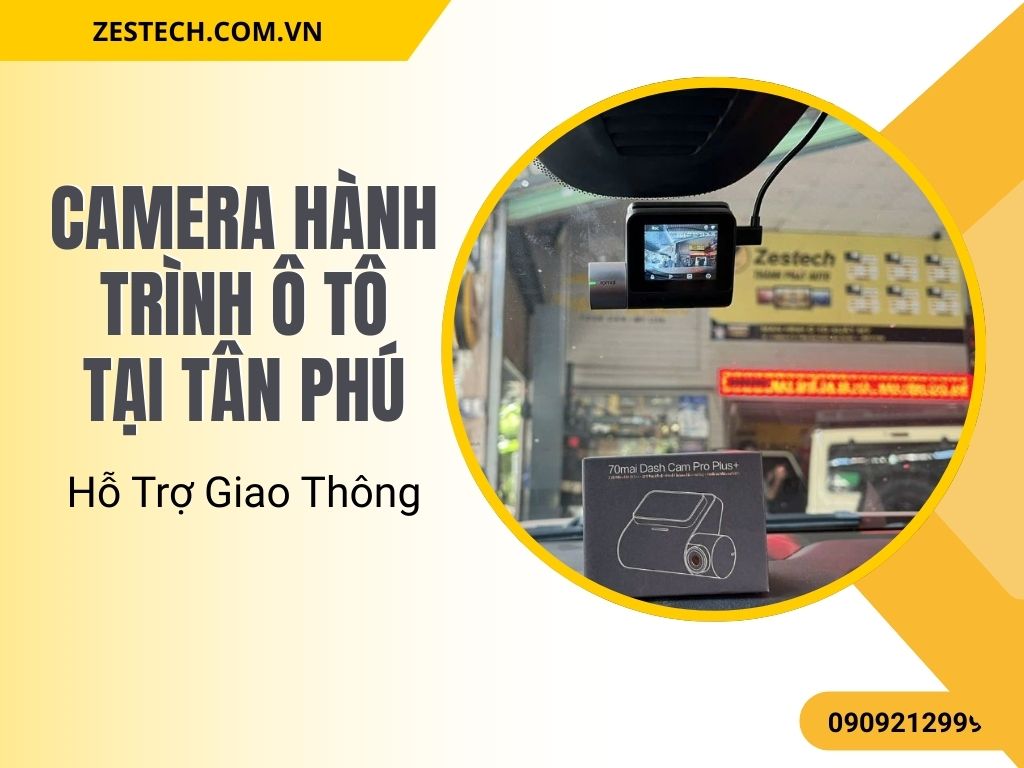 Camera Hành Trình Ô Tô Tại Tân Phú – Hỗ Trợ Giao Thông