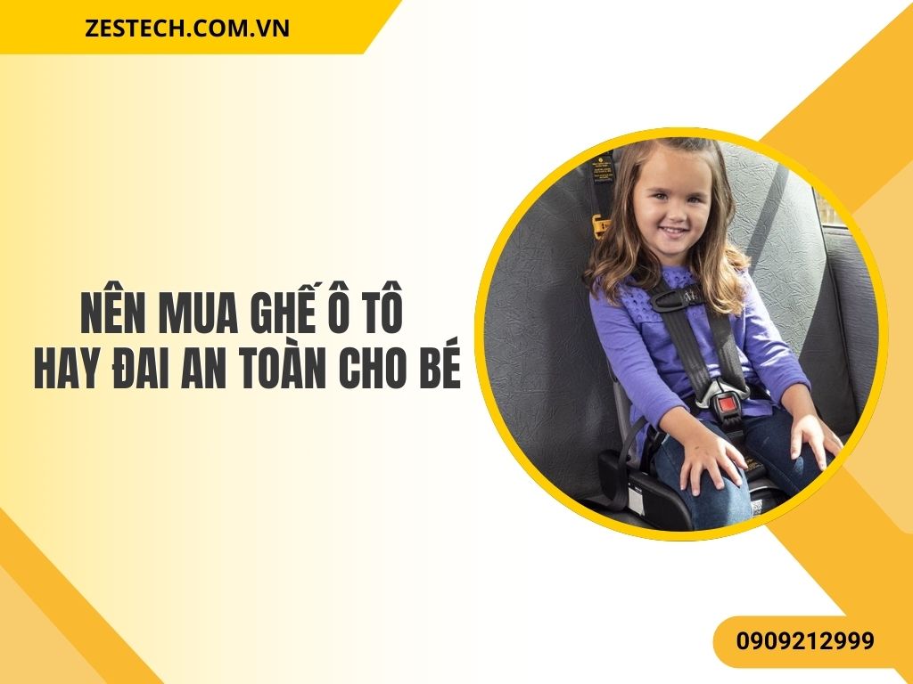 Ghế Ô Tô Hay Đai An Toàn Cho Bé - Lựa Chọn Nào Là Tốt Nhất Cho Trẻ
