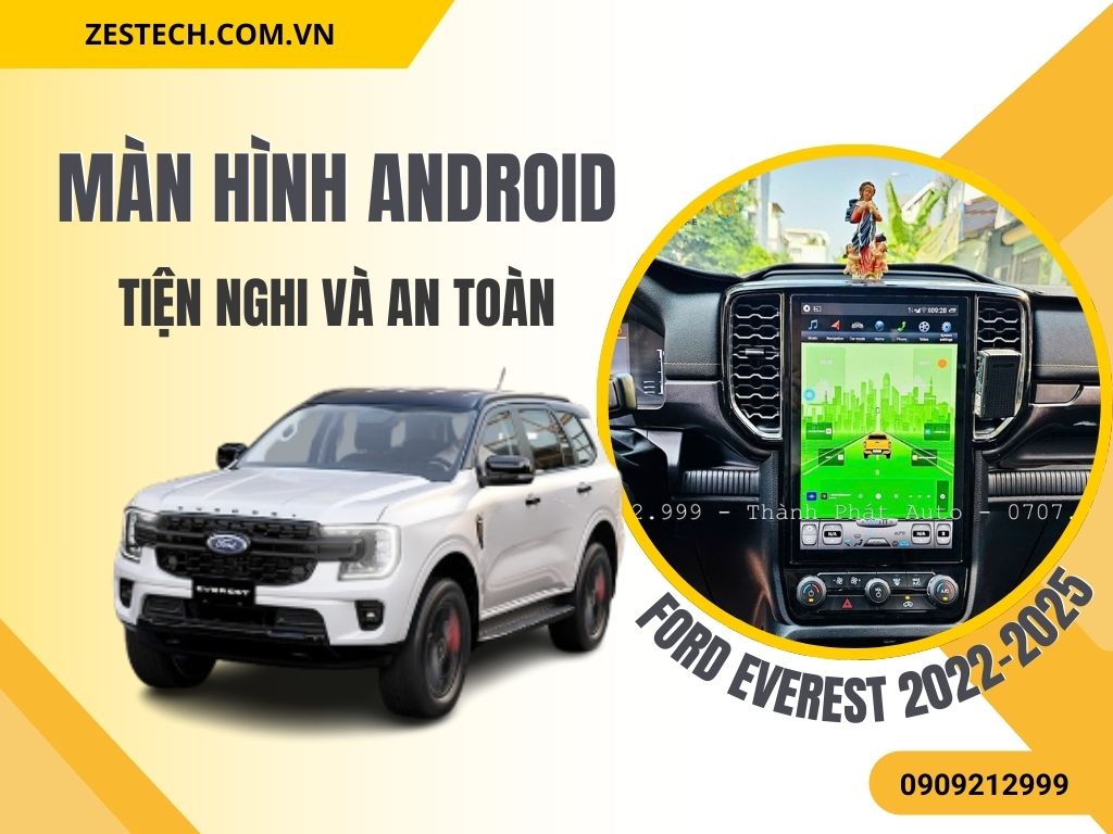 Màn Hình Android Ford Everest 2022-2025 – Tính Năng Hiện Đại