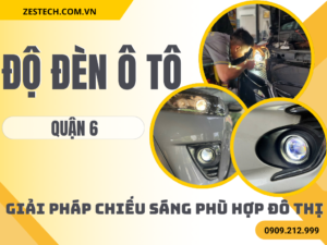 Độ Đèn Ô Tô Tại Quận 6