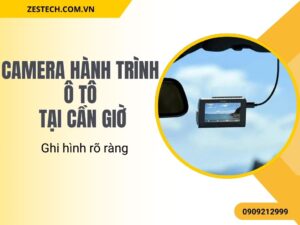 Camera hành trình ô tô tại Cần Giờ – Ghi hình rõ ràng