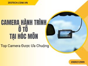 Top Camera Hành Trình Ô Tô Tại Hóc Môn Được Ưa Chuộng