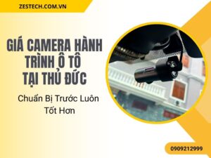 Giá Camera Hành Trình Ô Tô Tại Thủ Đức – Chuẩn Bị Trước Luôn Tốt Hơn