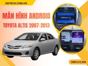 Màn Hình Android Cho Toyota Altis 2007–2013