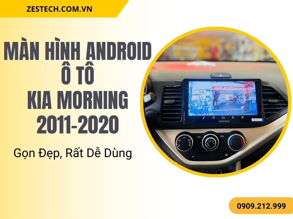 Màn Hình Android Kia Morning 2011-2020 Gọn Đẹp, Rất Dễ Dùng