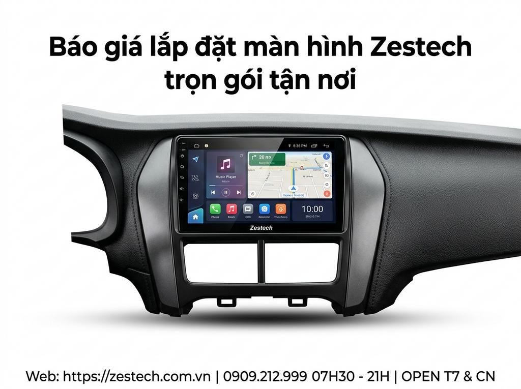 Báo giá lắp đặt màn hình Zestech trọn gói tận nơi