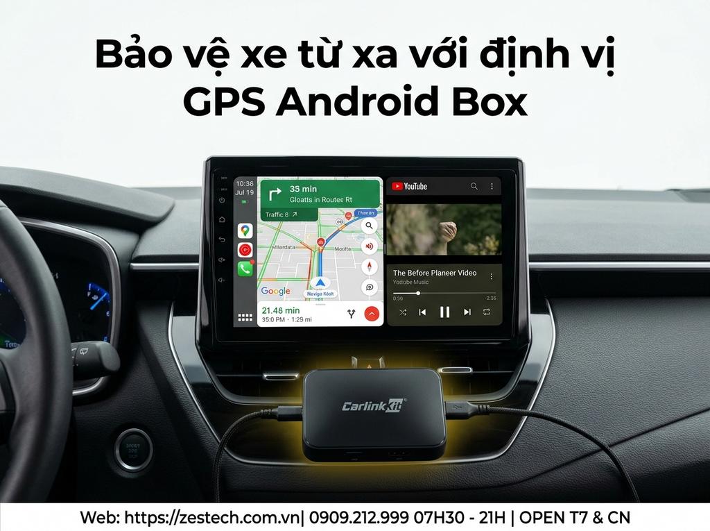 Bảo vệ xe từ xa với định vị GPS Android Box