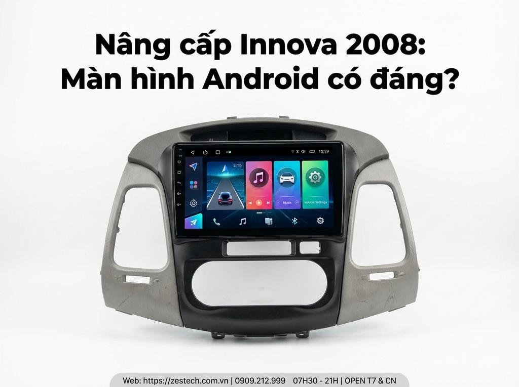 Nâng cấp Innova 2008: Màn hình Android có đáng?