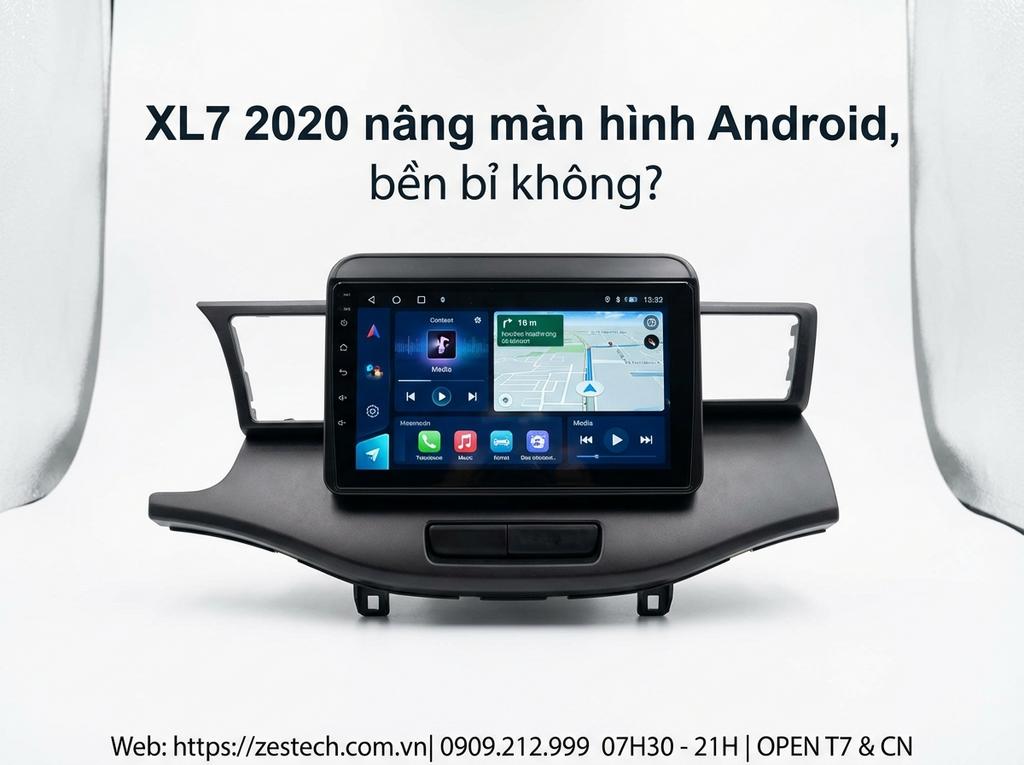 XL7 2020 nâng màn hình Android, bền bỉ không?