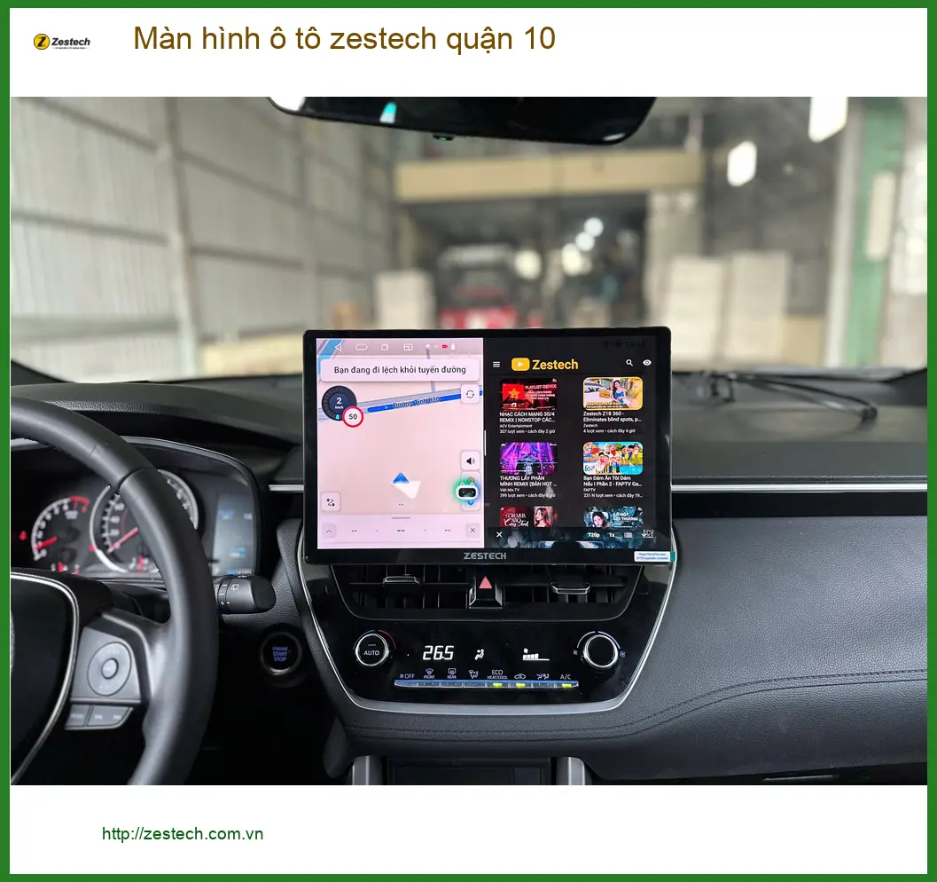 Trung Tâm Lắp Đặt Màn Hình Android Ô Tô Zestech Quận 10 - Nâng Cấp Chính Hãng