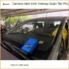 Nơi Lắp Camera Hành Trình Ô Tô hành trình Vietmap Quận Tân Phú - Giá Tốt TPHCM