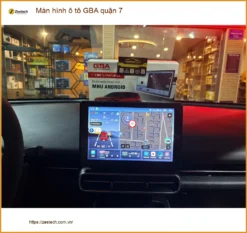 Nơi Lắp Màn Hình Android Ô Tô hình ô tô GBA Tại Quận 7 - Giá Tốt TPHCM
