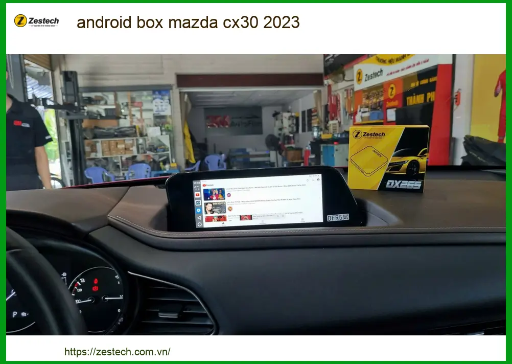 Android Box Zestech Cho Xe Mazda CX30 Đời 2023 - Địa Chỉ Lắp Đặt Uy Tín Giá Tốt Tại TPHCM