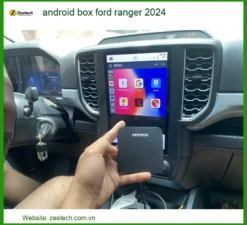 Android Box Zestech Ford Ranger 2024 - Trung Tâm Lắp Đặt Chính Hãng TPHCM