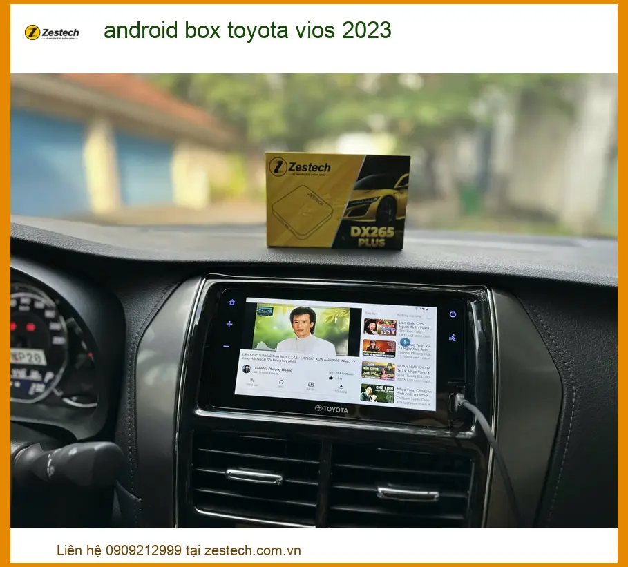 Android Box Zestech Cho Toyota Vios 2023 - Địa Chỉ Lắp Đặt Uy Tín TPHCM